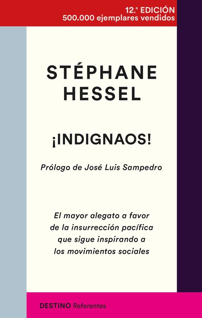 Libro: ¡Indignaos!: El mayor alegato a favor de la insurrección pacífica que sigue inspirando a los movimientos sociales (Referentes)