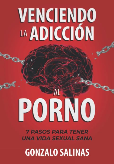 Libro: Venciendo la Adicción al Porno: 7 Pasos para tener una vida Sexual Sana (Spanish Edition)