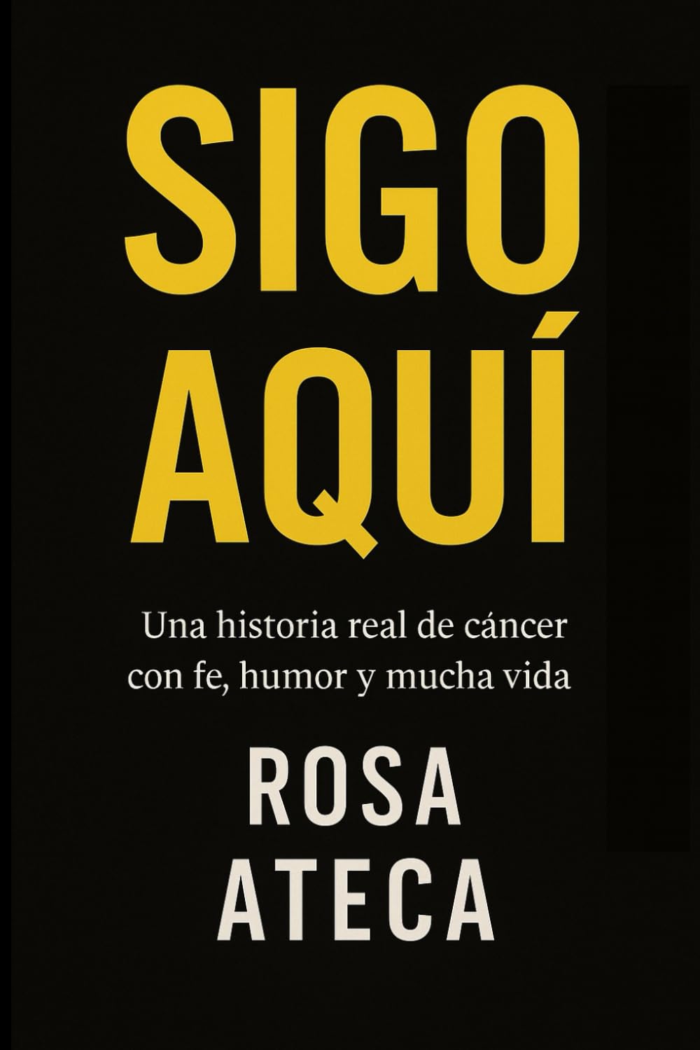 Libro: SIGO AQUÍ: Una historia real de cáncer con fe, humor y mucha vida