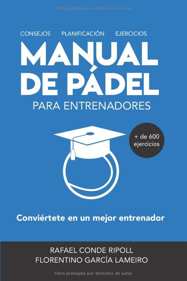 Libro: MANUAL DE PÁDEL PARA ENTRENADORES [a color]: Conviértete en un mejor entrenador (Spanish Edition)