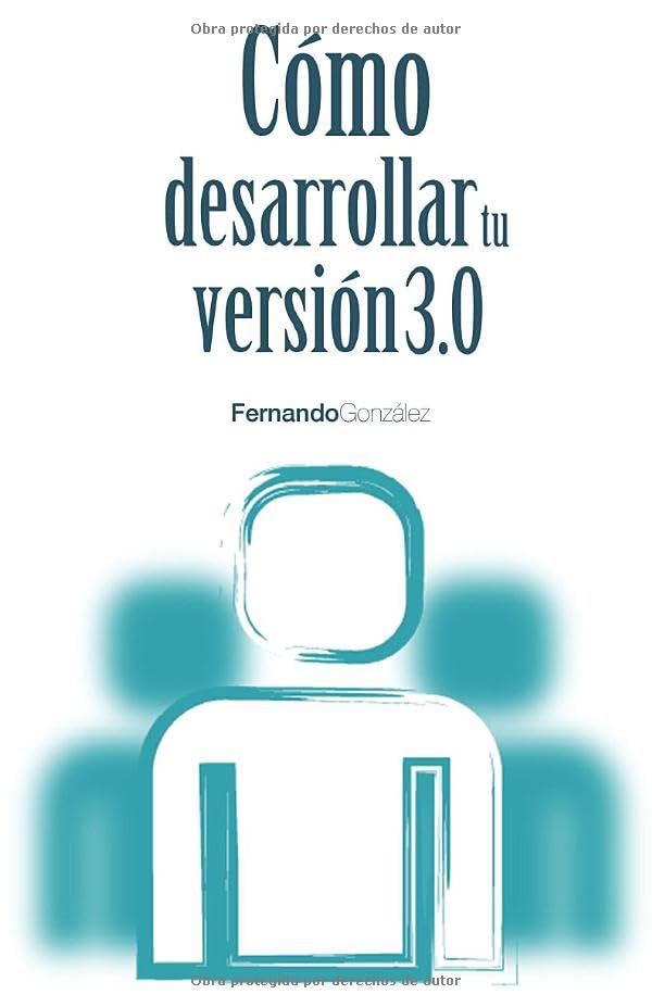 Libro: Cómo desarrollar tu versión 3.0 (Spanish Edition)