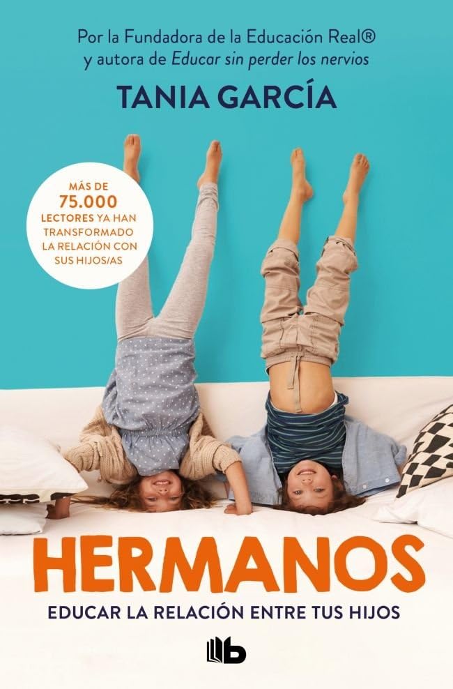 Hermanos: Educar la relación entre tus hijos (No ficción)
