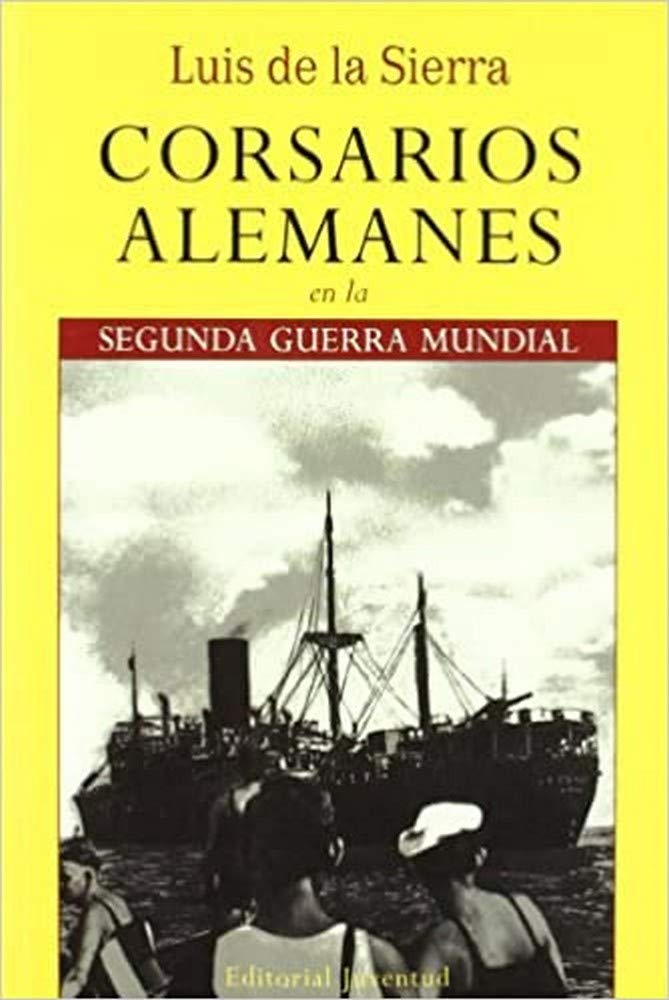 Libro: Corsarios alemanes en la Segunda Guerra Mundial