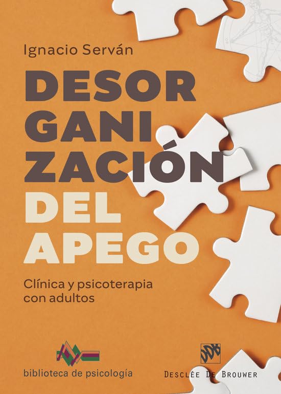 Libro: Desorganización del apego. Clínica y psicoterapia con adultos: 269 (Biblioteca de Psicología)