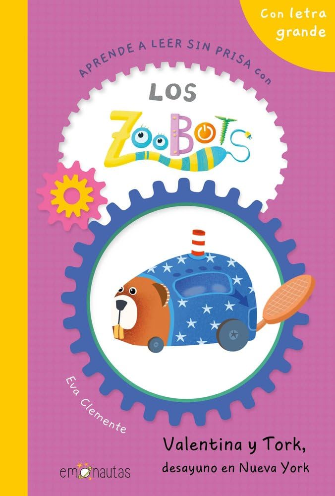Libro: Aprende a leer sin prisa con Los Zoobots (4) - Valentina y Tork, desayuno en Nueva York: En letra grande para aprender a leer en minúscula (No hay prisa)