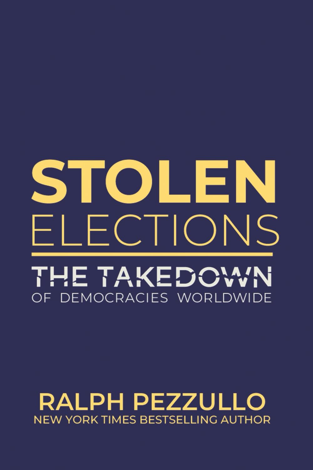 Libro: Stolen Elections: The Takedown of Democracies Worldwide