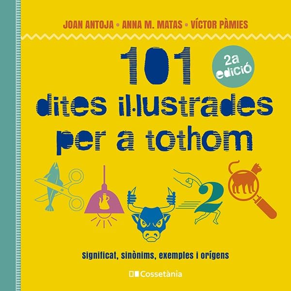 Libro: 101 dites il·lustrades per a tothom: Significat, sinònims, exemples i orígens (Altres Cossetània)