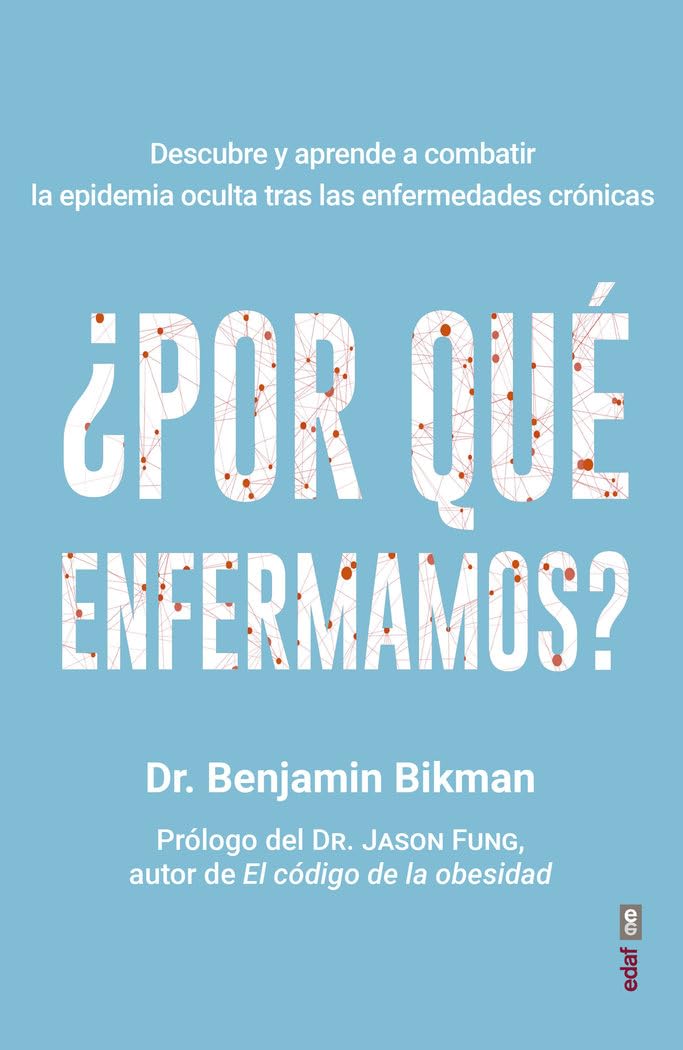 Libro: ¿Por qué enfermamos?: Descubre y aprende a combatir la epidemia oculta tras las enfermedades crónicas (Spanish Edition)