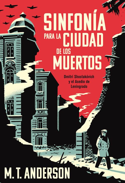 Libro: Sinfonía para la ciudad de los muertos: Dmitri Shostakóvich y el Asedio de Leningrado
