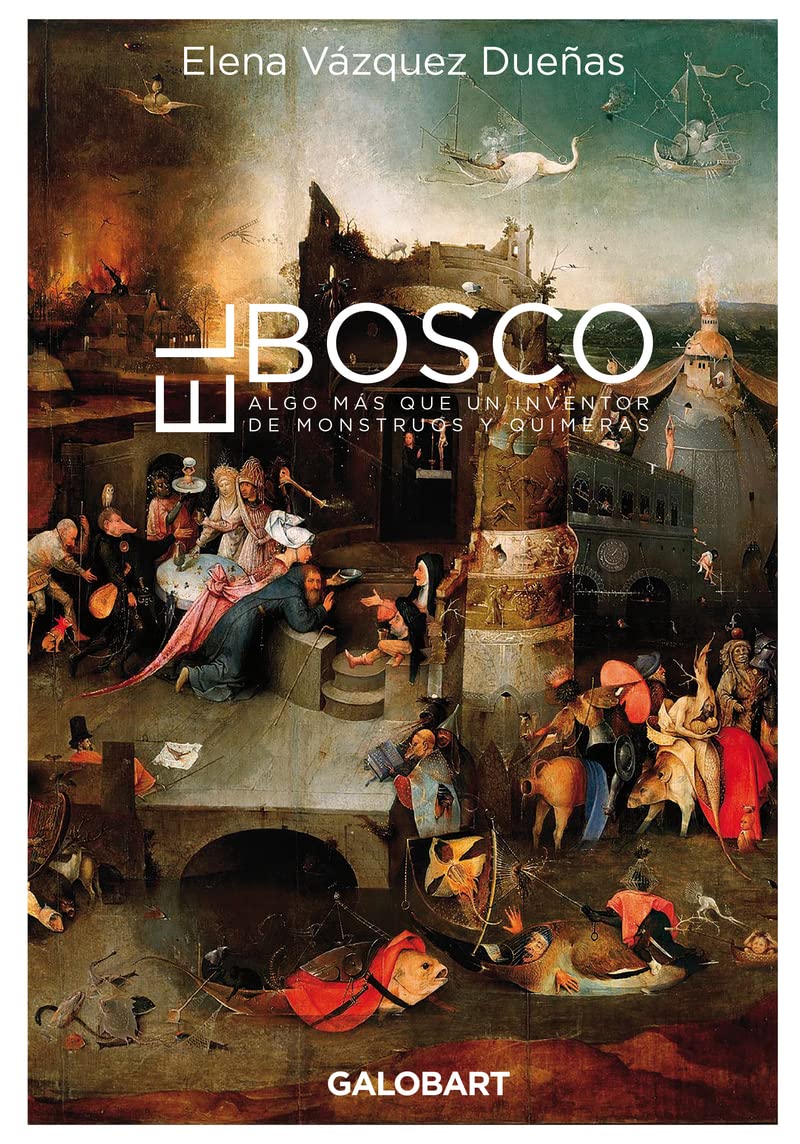 Libro: EL BOSCO. ALGO MÁS QUE UN INVENTOR DE MONSTRUOS Y QUIMERAS [Próxima aparición]
