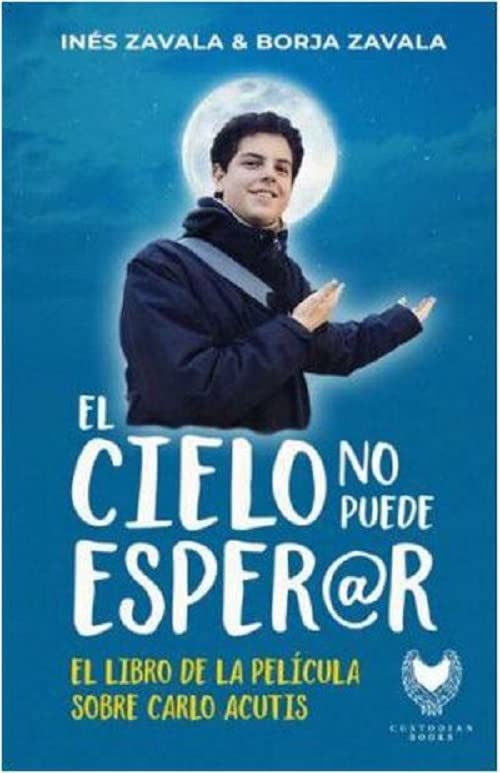 Libro: EL CIELO NO PUEDE ESPERAR: El libro de la película sobre Carlo Acutis