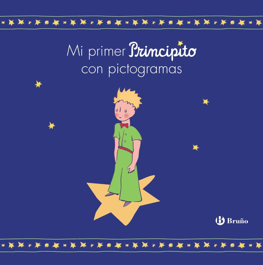 Libro: Mi primer Principito con pictogramas (Castellano - A PARTIR DE 3 AÑOS - PERSONAJES - El Principito)