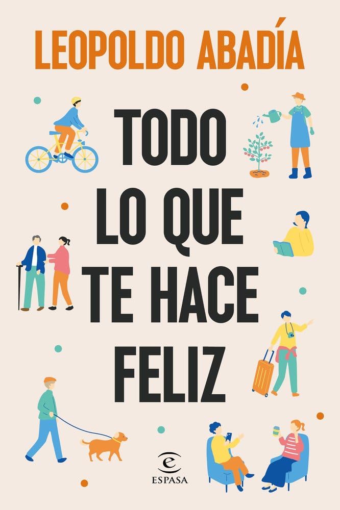 Libro: Todo lo que te hace feliz (Espasa Crecimiento personal)