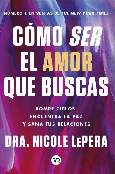 Libro: Cómo ser el amor que buscas