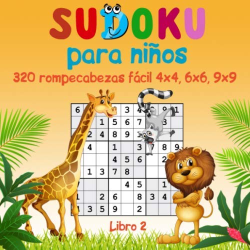 Libro: Sudoku para niños: 320 rompecabezas Sudoku fácil 4x4, 6x6, 9x9 con soluciones para niños edades 4-8. Mejore las habilidades lógicas de sus hijos. (Vol. 2)