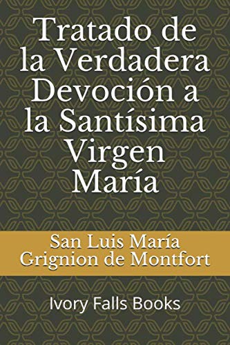 Libro: Tratado de la Verdadera Devoción a la Santísima Virgen María