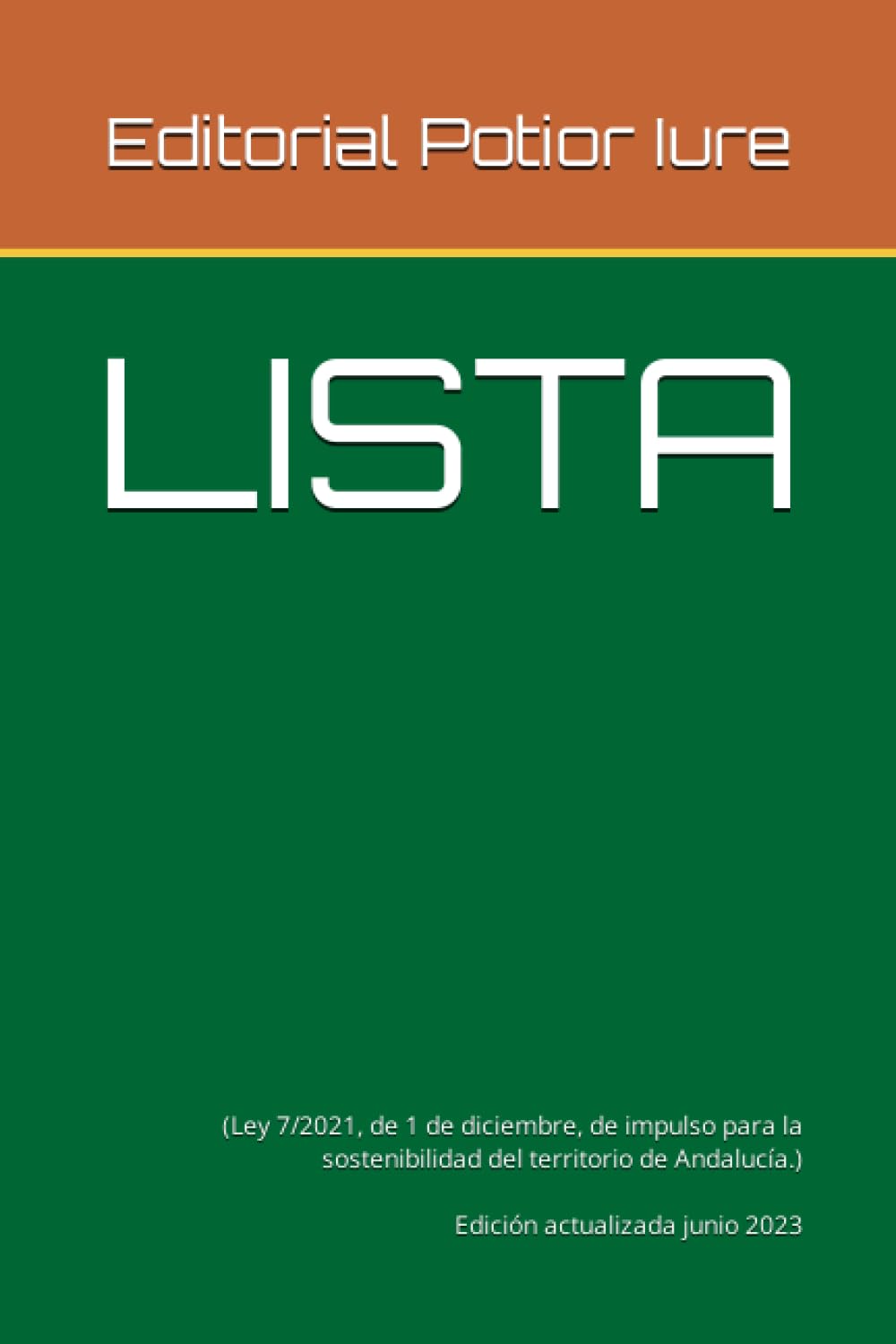 Libro: LISTA: (Ley 7/2021, de 1 de diciembre, de impulso para la sostenibilidad del territorio de Andalucía.) (Legislación española) (Spanish Edition)