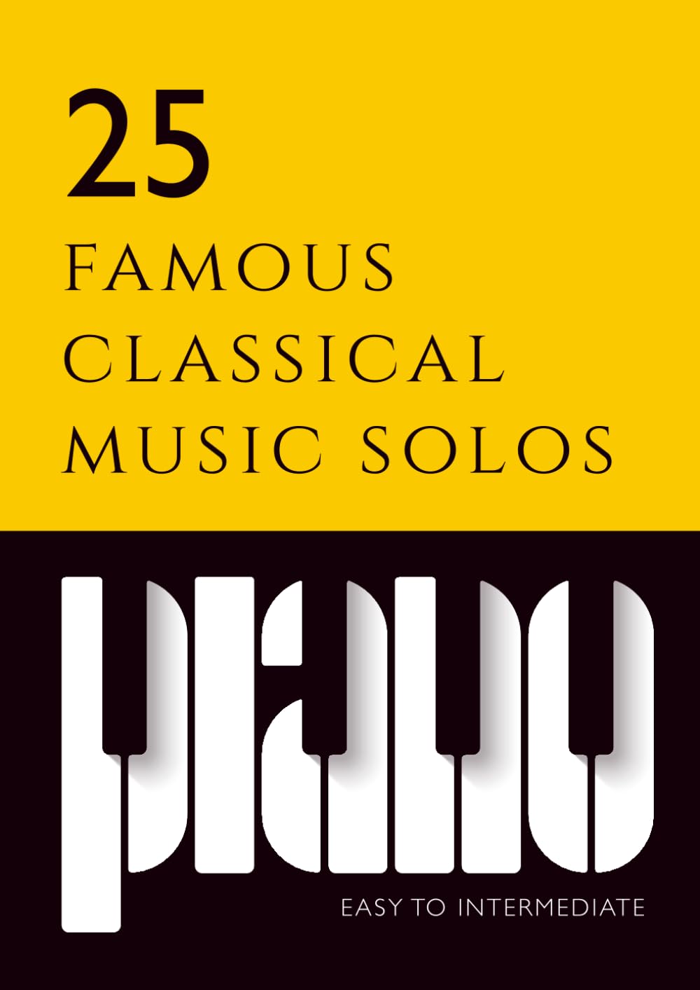 Libro: 25 famous classical piano music solos | beginner to intermediate sheet music: Includes: Beethoven Fur Elise & Moonlight sonata, Debussy Clare de Lune, ... Old French Song, Chopin Prelude A Major