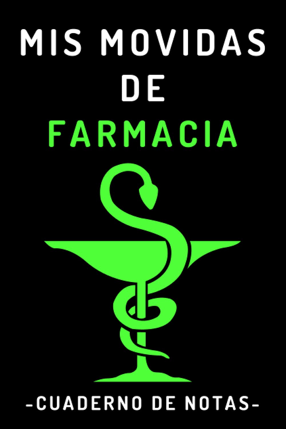 Libro: Mis Movidas De Farmacia: Cuaderno De Notas Para Estudiantes De Farmacia