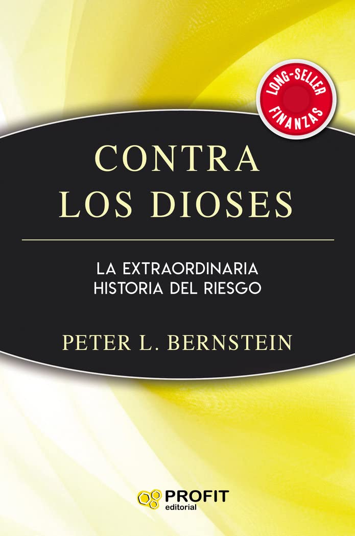 Libro: Contra los Dioses: La extraordinaria historia del riesgo