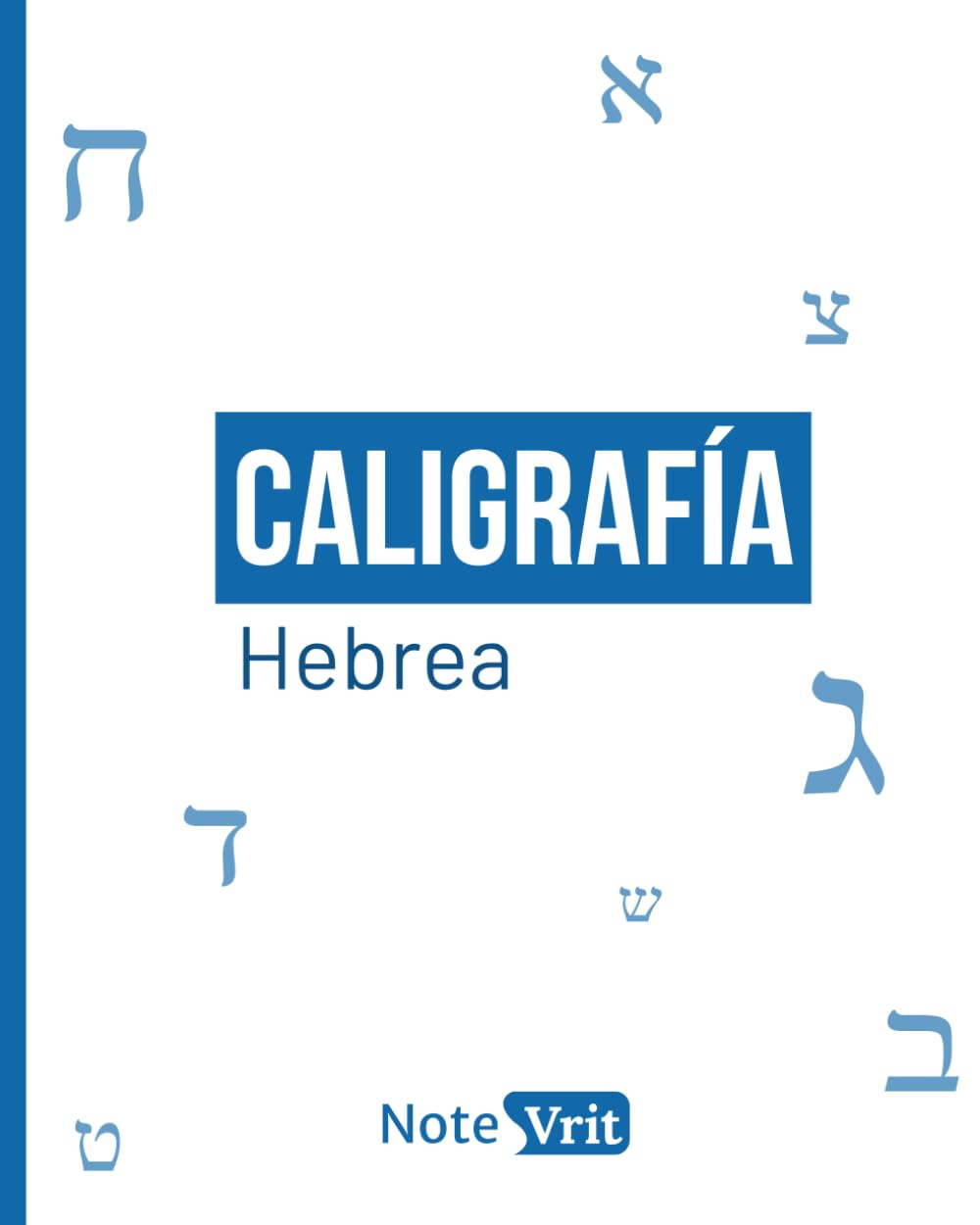 Libro: Caligrafia Hebrea: Cuaderno de práctica del Alef-Bet para niños y adultos: Guía paso a paso para aprender a escribir y memorizar el alefbet hebreo [Edición Español]