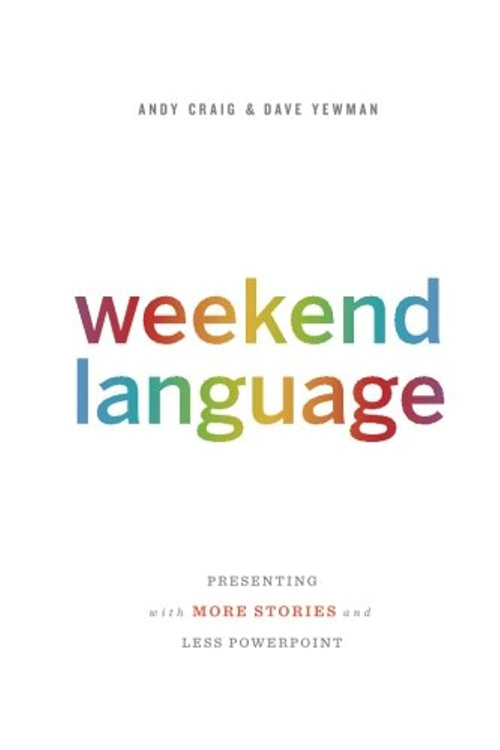 Libro: Weekend Language: Presenting with More Stories and Less PowerPoint