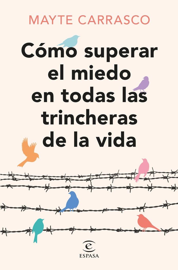 Libro: Cómo superar el miedo en todas las trincheras de la vida