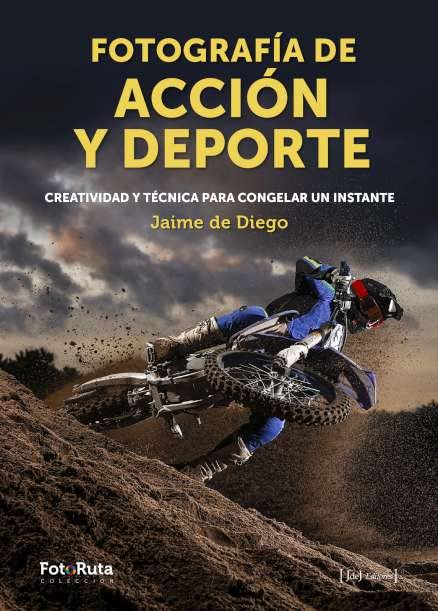 Libro: Fotografía de acción y deporte: Creatividad y técnica para congelar un instante
