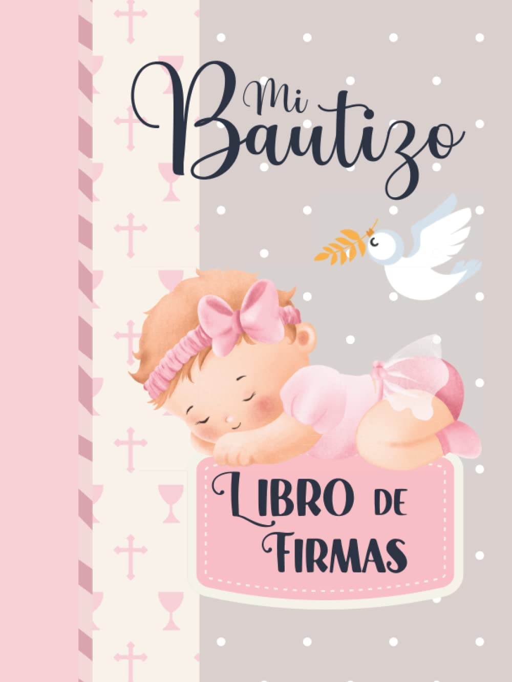 Libro: Mi Bautizo: Libro de firmas y dedicatorias de invitados