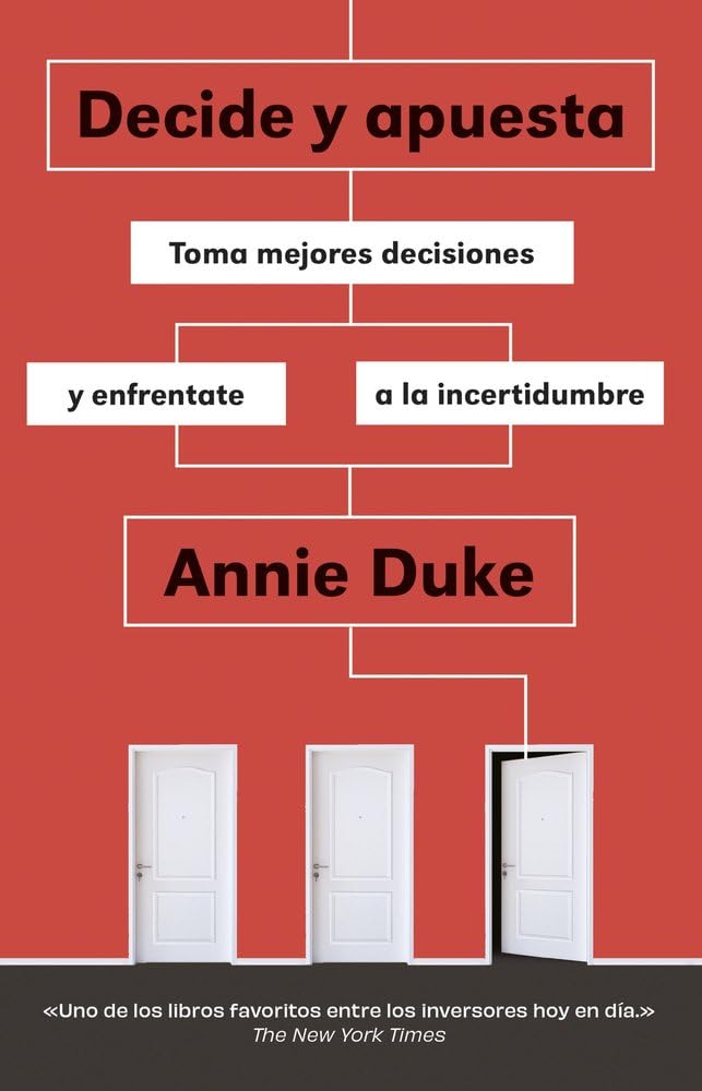 Decide y apuesta: Toma mejores decisiones y enfréntate a la incertidumbre (IMPULSA)