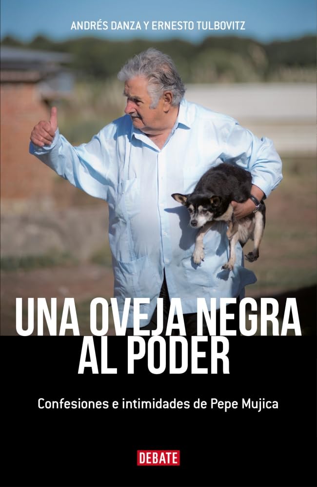 Libro: Una oveja negra al poder: Confesiones e intimidades de Pepe Mujica (Biografías y Memorias)