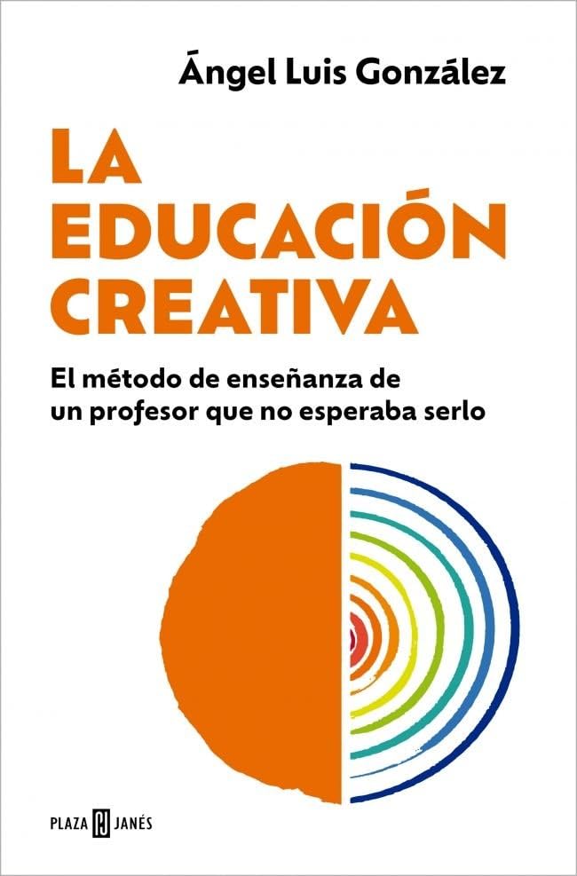 Libro: La educación creativa: El método de enseñanza de un profesor que no esperaba serlo (Obras diversas)