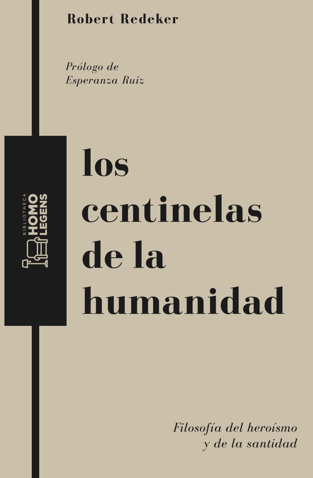 Libro: Los centinelas de la humanidad: Filosofía del heroísmo y de la santidad (Spanish Edition)