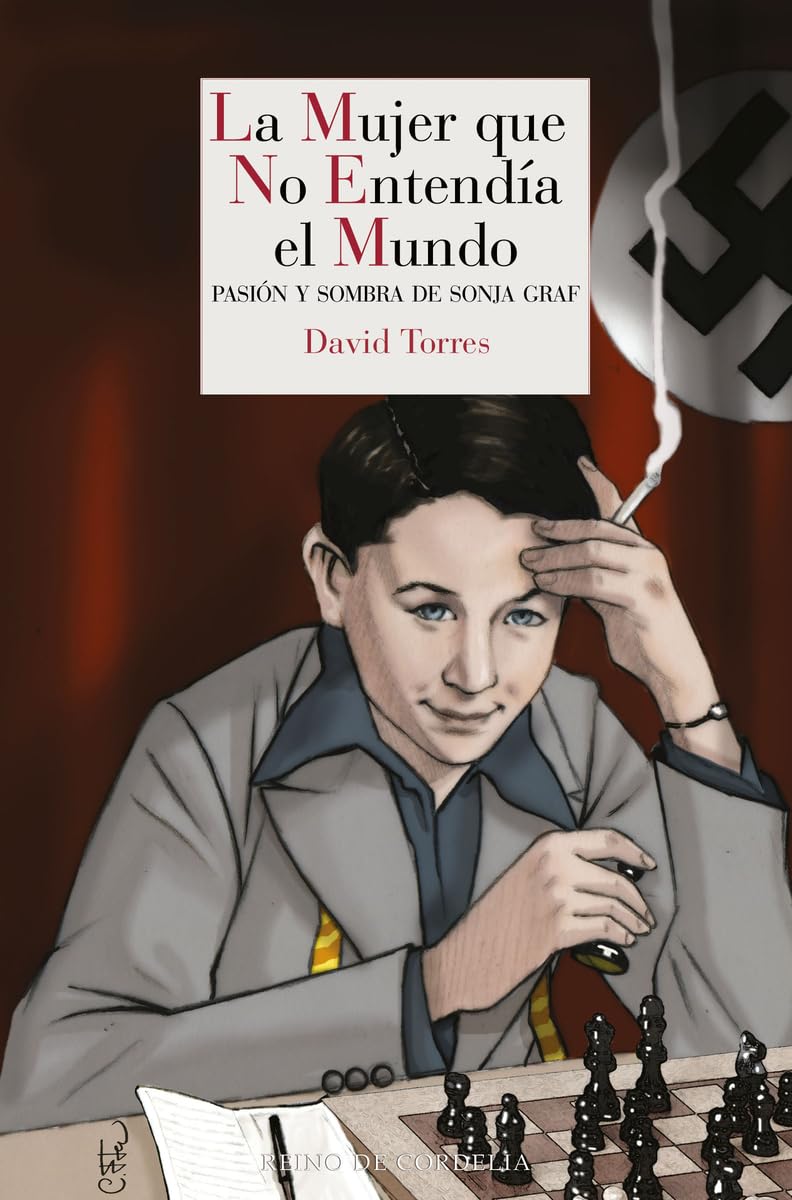 Libro: La mujer que no entendía el mundo: Pasión y sombra de Sonja Graf