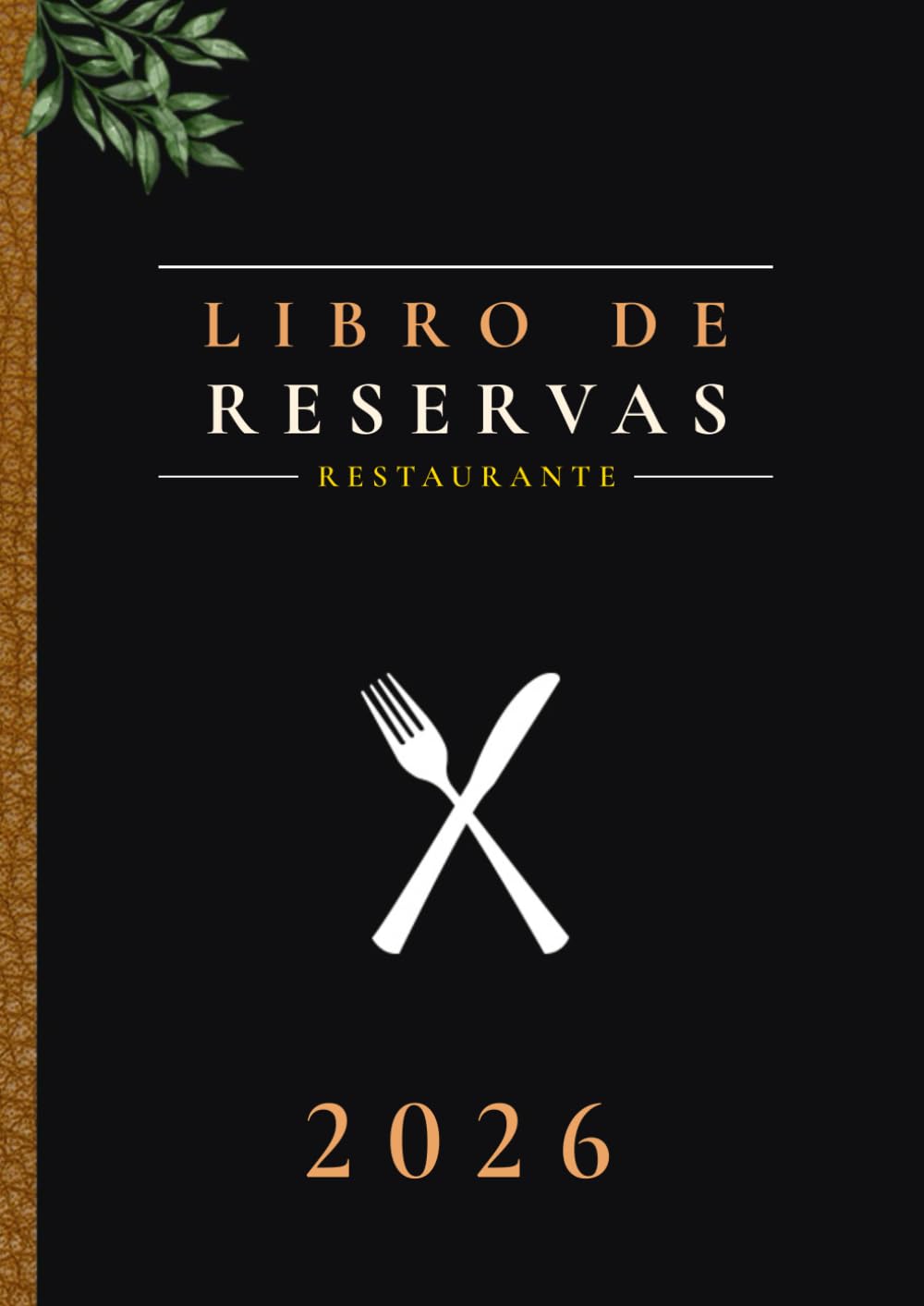Libro Reservas Restaurante 2026: Agenda restaurante con fechas | 1 página diaria | Formato A4