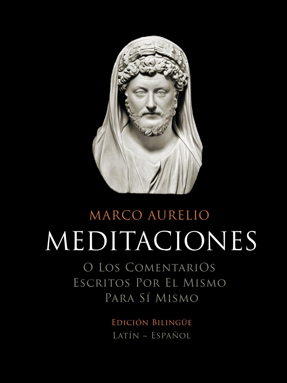 Libro: Meditaciones | Edición Bilingüe | Latín-Español: O los comentarios escritos por el mismo para sí mismo