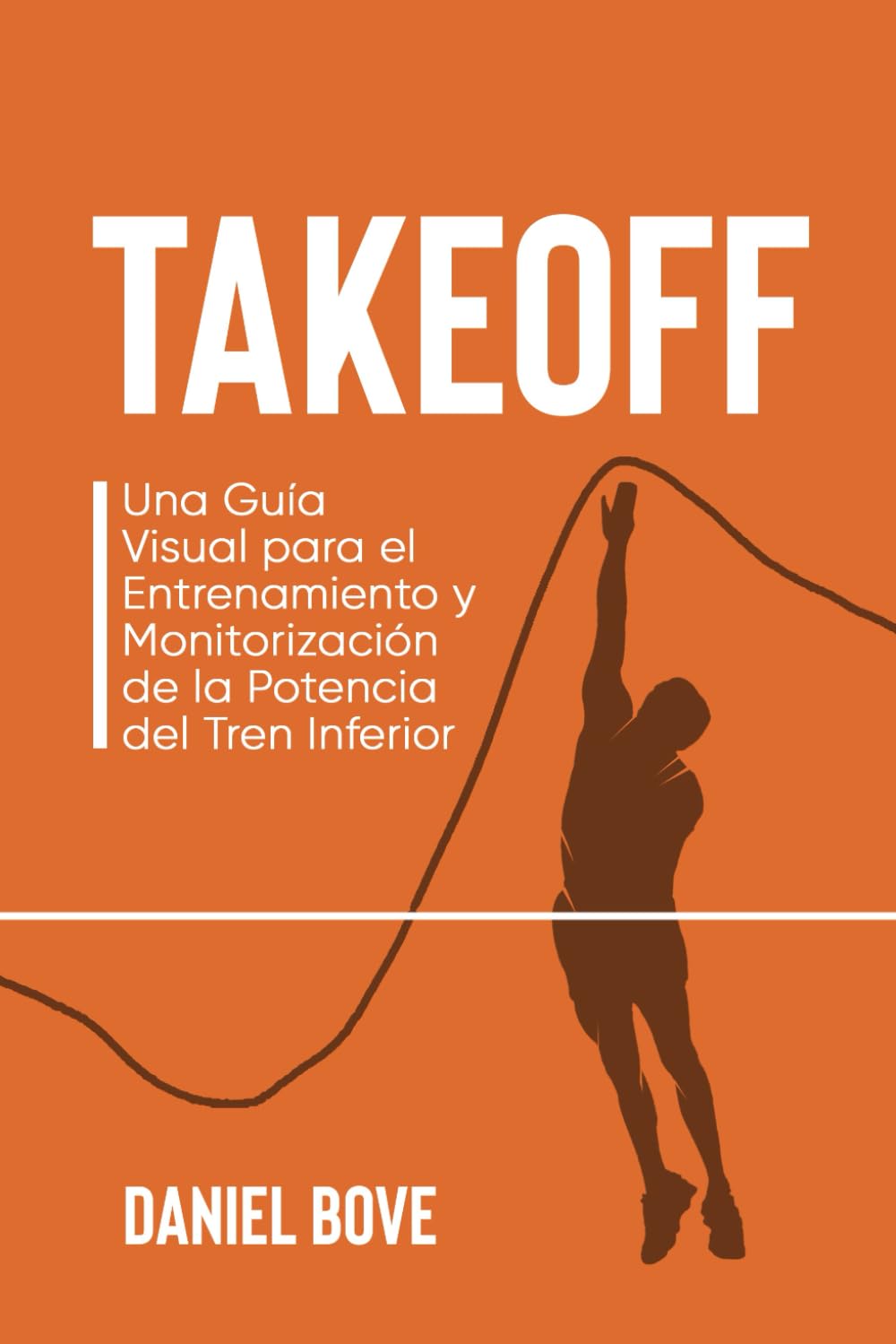 Libro: Takeoff: Una Guía Visual para el Entrenamiento y Monitorización de la Potencia del Tren Inferior