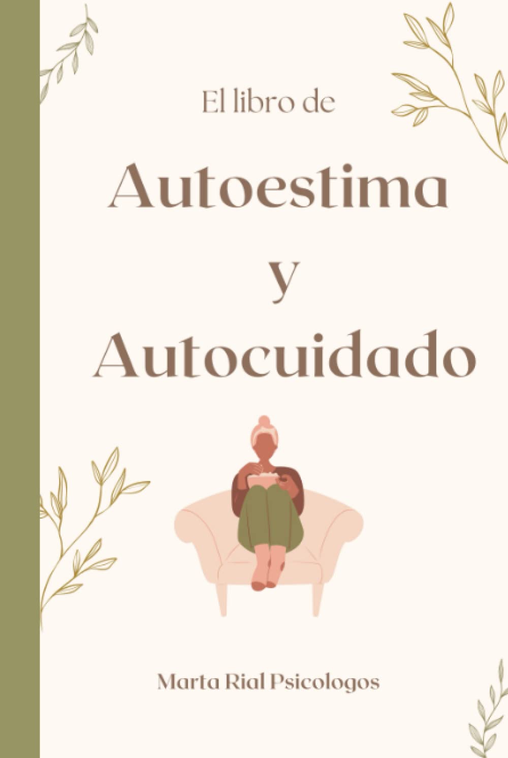 Libro de autoestima y autocuidado: Libro de autoestima y autocuidado (Spanish Edition)