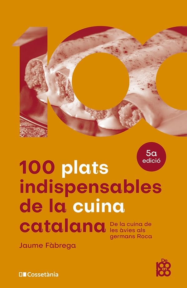 Libro: 100 plats indispensables de la cuina catalana: De la cuina de les àvies als germans Roca