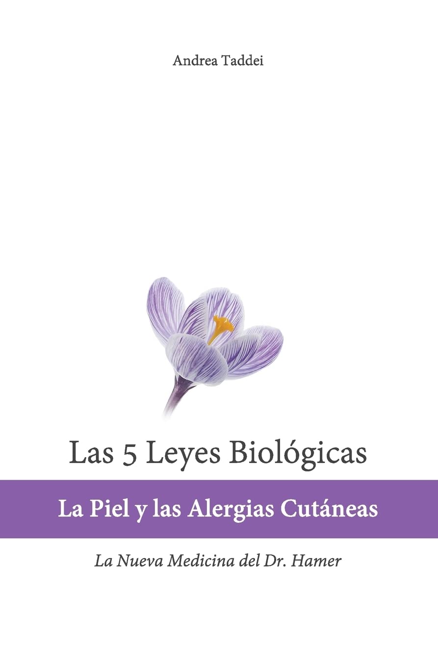 Libro: Las 5 Leyes Biologicas: La Piel y las Alergias Cutaneas: La Nueva Medicina del Dr. Hamer (Las 5 Leyes Biologicas y la Nueva Medicina Germánica) (Spanish Edition)