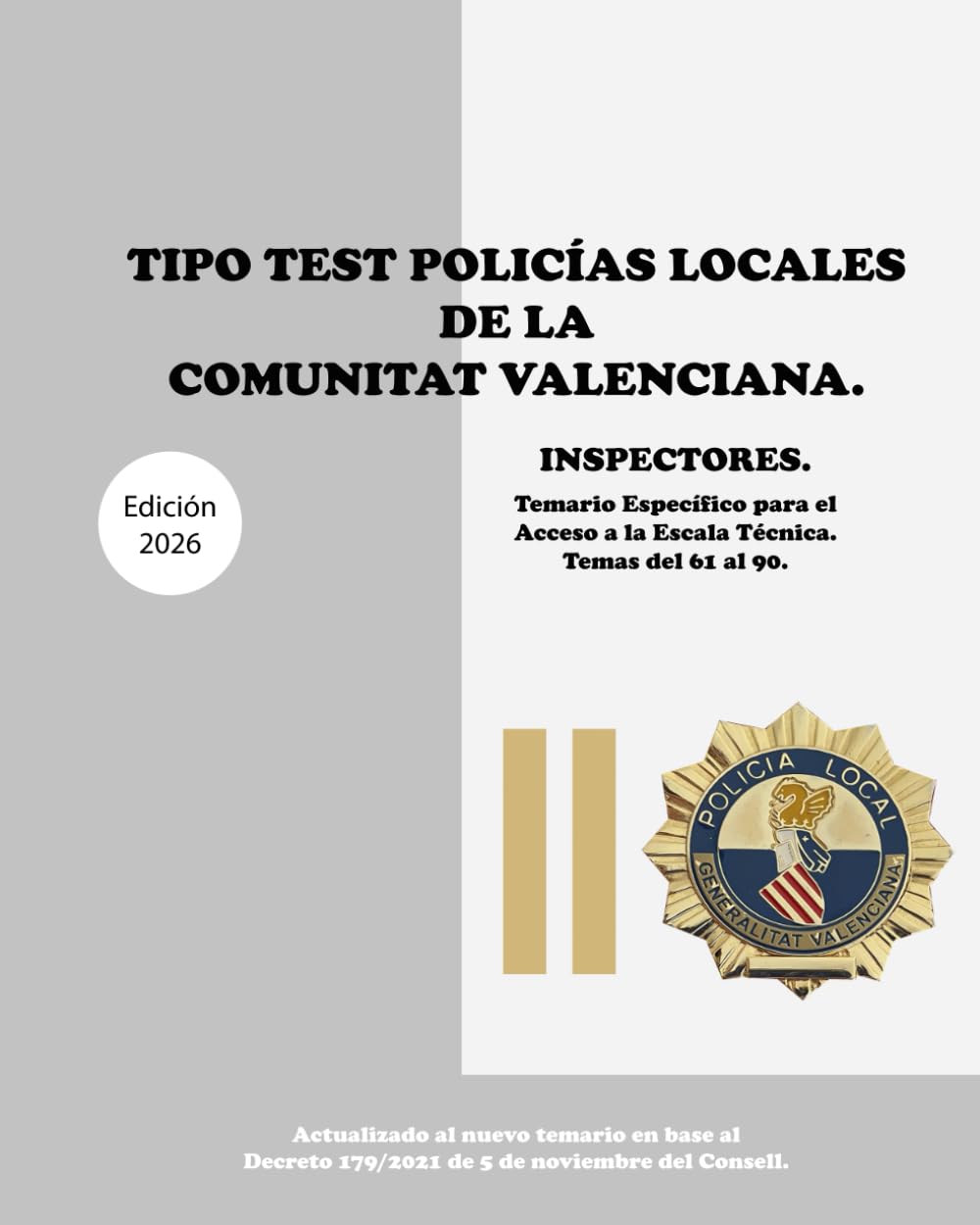 Libro: Tipo Test Policías Locales de la Comunitat Valenciana.: Inspectores. Temario Específico para el Acceso a la Escala Técnica. Temas del 61 al 90. ... Comunidad Valenciana) (Spanish Edition)
