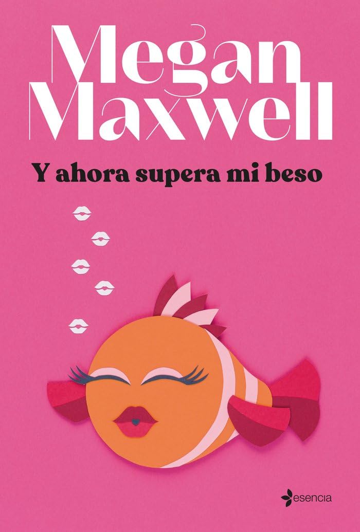 Libro: Y ahora supera mi beso (Biblioteca Megan Maxwell)