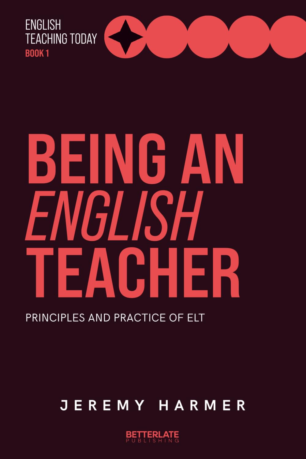 Libro: Being an English Teacher: Principles and Practice of ELT (English Teaching Today)