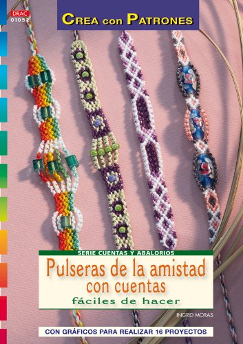Libro: Serie Cuentas y Abalorios nº 52. PULSERAS DE AMISTAD CON CUENTAS FÁCILES DE HACER