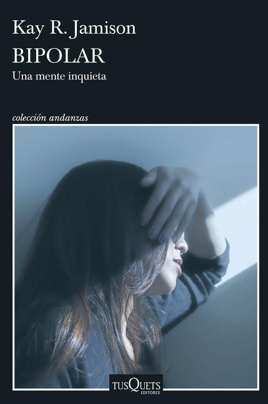 Bipolar: Una mente inquieta (Andanzas)