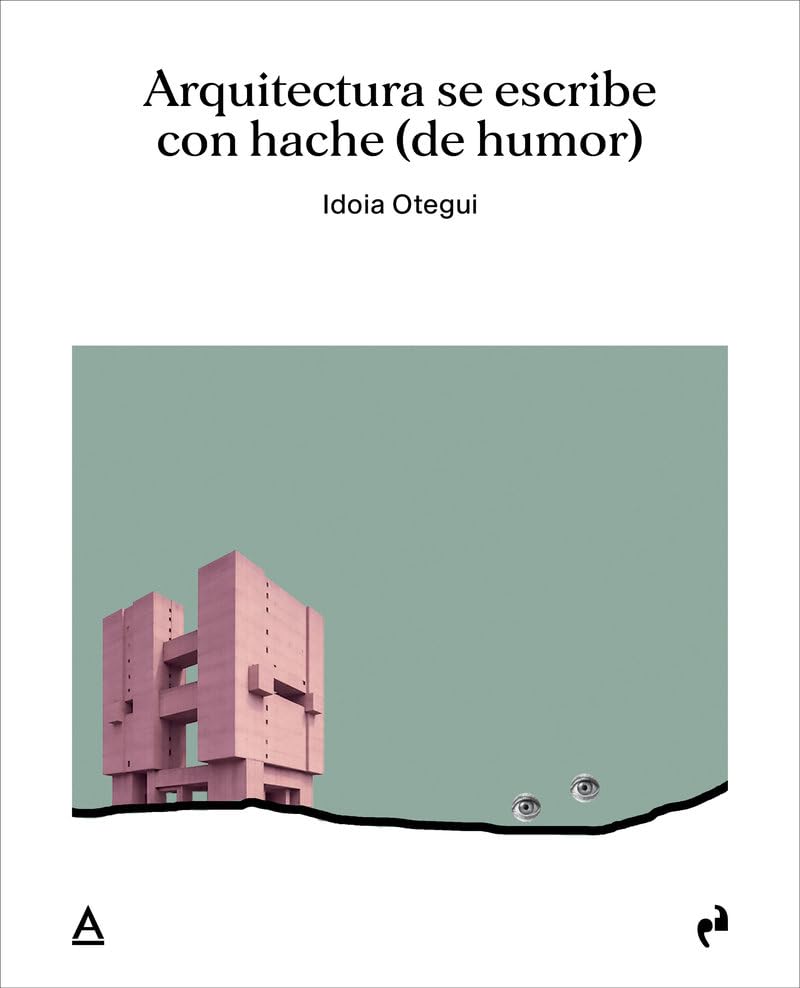 Libro: ARQUITECTURA SE ESCRIBE CON HACHE (DE HUMOR)