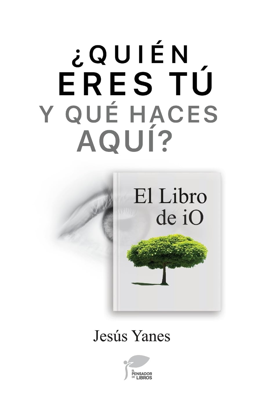 ¿QUIÉN ERES TÚ y QUÉ HACES AQUÍ? El Libro de iO