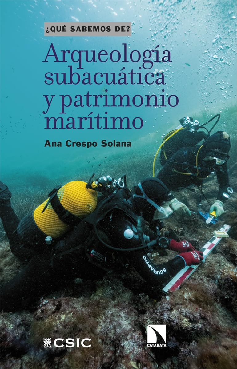 Libro: Arqueología subacuática y patrimonio marítimo: 159 (¿QUÉ SABEMOS DE?)