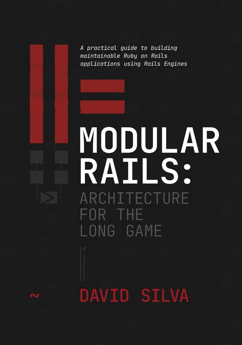 Libro: Modular Rails: Architecture for the Long Game: A practical guide to building maintainable Ruby on Rails applications using Rails Engines