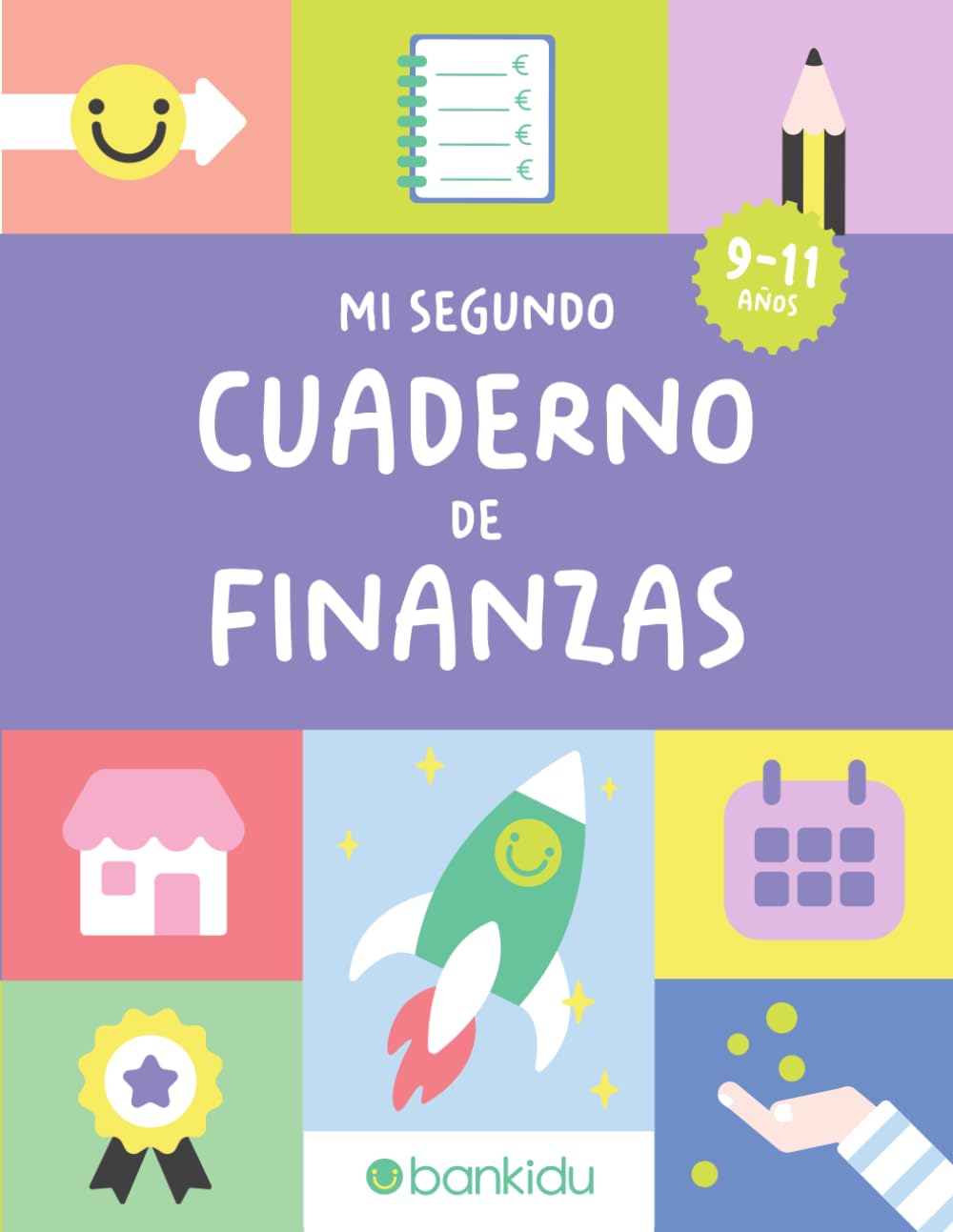 Libro: MI SEGUNDO CUADERNO DE FINANZAS: Educación Financiera para Niños: Más de 100 actividades para niños de 9 a 11 años. Aprende a ahorrar, gastar y ganar ... y mucho más. (Cuadernos de Finanzas Bankidu)